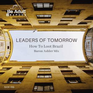 Leaders of Tomorrow (Baron Ashler Remix)