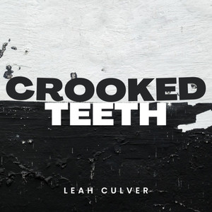 Crooked Teeth (Explicit)
