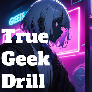 True Geek Drill