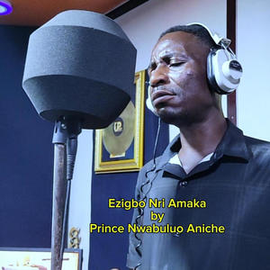Ezigbo Nri Amaka (feat. Prince Nwabuluo Aniche)