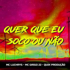 Quer Que Eu Soco ou Não (Explicit)