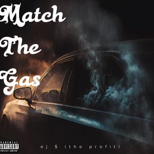 Match The Gas (Explicit)