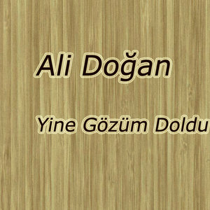 Yine Gözüm Doldu