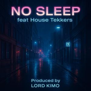 NO SLEEP (feat. HOUSE TEKKERS)