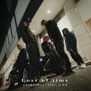 LOSS OF TIME (feat. LOX BLACK BACK) (Explicit)