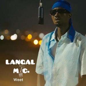 Weet (Langal Mic|Explicit)