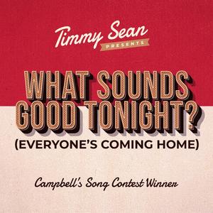 What Sounds Good Tonight? (Everyone's Coming Home) - Campbell's Song Contest Winner