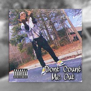 Dont Count Me Out (Explicit)