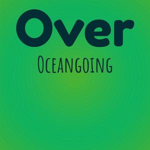 Over Oceangoing