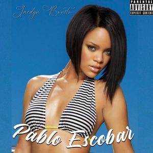 Pablo Escobar (Explicit)