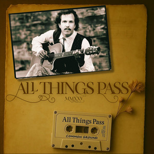 All Things Pass (mmxxv)