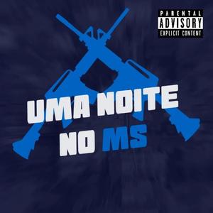 Uma Noite No Ms (So Porradao) (feat. sacanagem & nk colombiano) [Explicit]