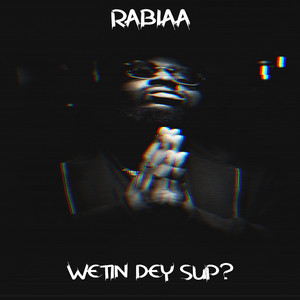 Wetin Dey Sup?