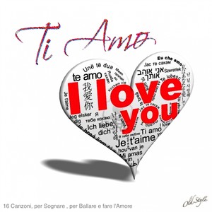 Ti Amo (I Love You) [16 Canzoni, Per Sognare, Per Ballare E Fare L'amore]