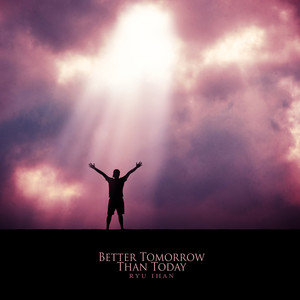 오늘보다 내일이 (Better Tomorrow Than Today)