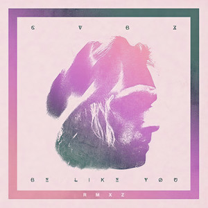 Be Like You (Sean Turk Remix)