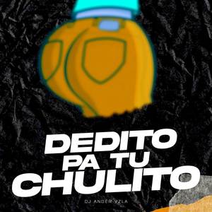 Dedito Pa Tu Chulito (Explicit)