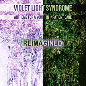 Anthems for a Youth in Inpatient Care - Reimagined