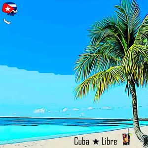 Cuba Libre (Explicit)