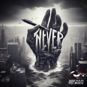 Arkham - Never (Explicit)