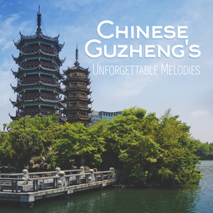 Chinese Guzheng's Unforgettable Melodies - Oriental Traditional Music