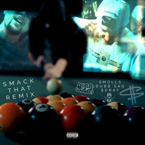 Smack That (feat. Dubb Saq & $obay|Explicit)