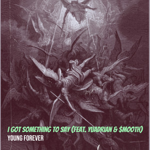 Young Forever - I Got Something to Say (Explicit)