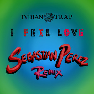 I Feel Love (Sebastian Perez Remix) [Radio Edit]