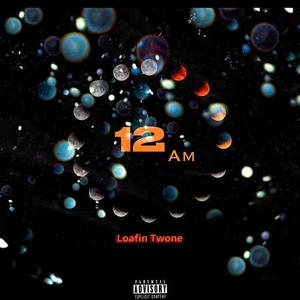 12 AM (Explicit)