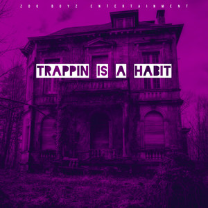 Trappin Is a Habit (Explicit)
