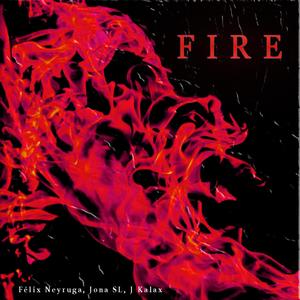 Fire (feat. Jona SL & J Kalax)