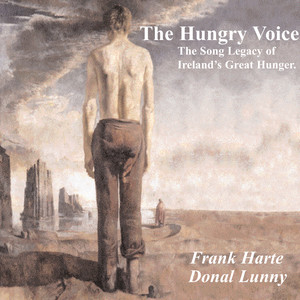 The Hungry Voice (The Song Legacy of Ireland's Great Hunger)
