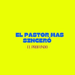 EL PASTOR MAS SINCERO (Explicit)