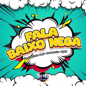 Fala Baixo Nega (Explicit)