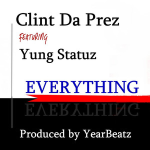 Everything(feat. Yung Statuz) (Explicit)