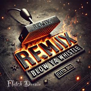 Blow Ya Whistle (Hip Hop Remix)