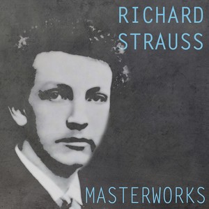 Richard Strauss: Masterworks