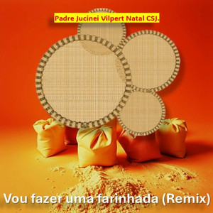 Vou fazer uma farinhada (Remix)