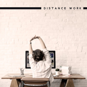 Distance Work: Music for Employees to Work from Home or Work Online