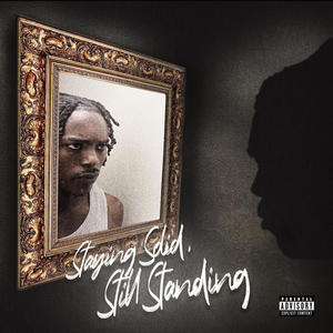 Staying Solid, Still Standing (Explicit)