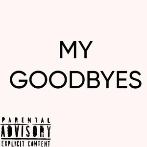 My Goodbyes