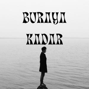 BURAYA KADAR (Explicit)