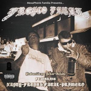 Fresco Fatal (feat. Nasty Fresh) (Explicit)