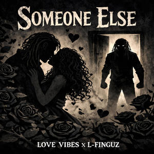 Someone Else (feat. Love Vibes)