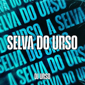 Selva do Urso (Explicit)