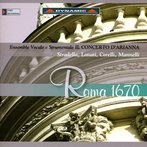 Baroque Music - LONATI, C.A. / CORELLI, A. / STRADELLA, A. / MANNELLI, C. (Roma 1670) [Il Concerto d'Arianna]