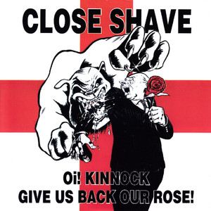 Oi! Kinnock Give Us Back Our Rose (Explicit)