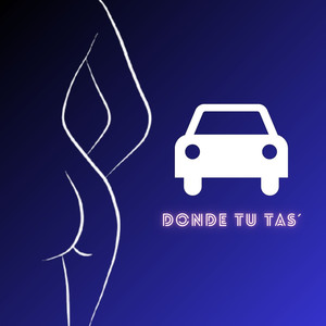 Donde Tu Tas´ (Explicit)