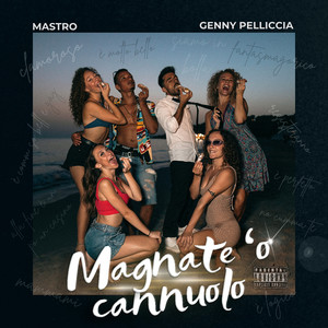 Magnate 'o cannuolo (Explicit)