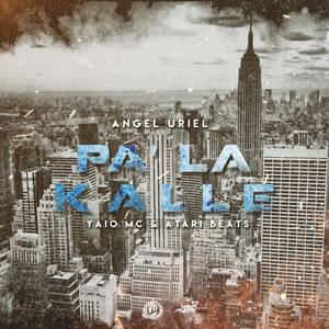 Pa La Kalle (feat. Atari Beats & Yaio Mc) (Explicit)